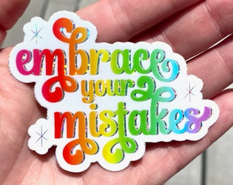 embrace your mistakes - GLITTER Rainbow Watercolor Durable & Weatherproof Vinyl Die Cut Sticker