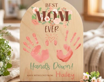 Handprint Mother’s Day Gift from Kids, Personalized Best Mom Ever, Hands Down Sign, DIY Handprint Wooden Arch