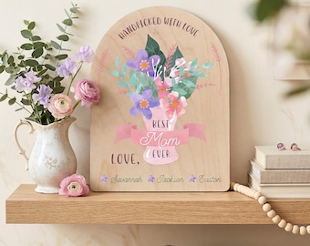 Personalized Mothers Day Wood Sign for Mom, Grandma, Nana or Custom Name, Best Mom Ever Floral Arch
