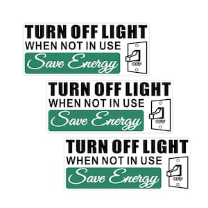 Printed On Clear Adhesive Vinyl, No Background - (3 Pack) 5.2&quot; x 2.2&quot; - Turn Off Light When Not In Use, Save Energy -  Switch Vinyl Sticker