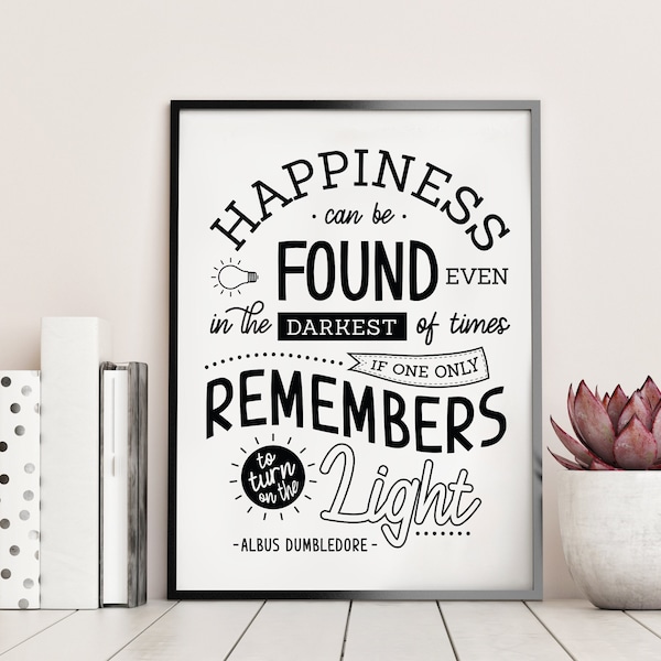 Happiness Can Be Found In The Darkest of Times, PRINTABLE wall art, inspirational home decor, digital DOWNLOAD, family friendly, typography