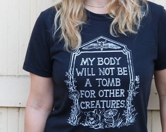 Not A Tomb Vegan Shirt,Vegan tshirt,Animal Liberation,