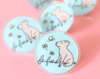 Be Free Vegan Acrylic Pin, Cute Vegan Pin