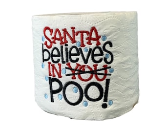 Santa Believes In Poo Christmas Gag Gift, Christmas Embroidered Toilet paper gift, Holiday Embroidered Toilet Paper,