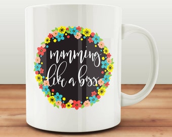 Coffee Mug, Funny Coffee Mug, Momming Like a Boss, New Mom Gift, Mothers Day Gift, Funny Mom Mug, Motivational Mug