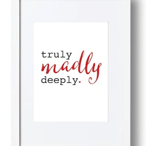 Anniversary Gift, Truly Madly Deeply Art Print, Master Bedroom Decor, Calligraphy, Digital Prints, Digital Download, Love
