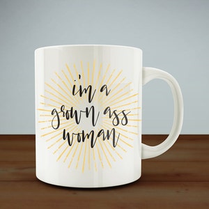 Grown Ass Woman, Gift for Her, Coffee Mug, Funny Mom Mug, Sarcastic Gift, Funny Coffee Mug, Curse Word Mug