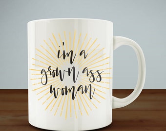 Grown Ass Woman, Gift for Her, Coffee Mug, Funny Mom Mug, Sarcastic Gift, Funny Coffee Mug, Curse Word Mug