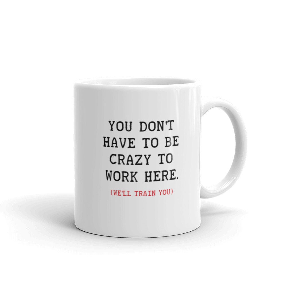 Funny Coworker Gift Crazy Coworker Sarcastic Mug Gag Gift Etsy