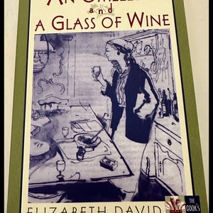An Omelette and a Glass of Wine by Elizabeth David