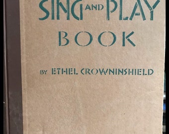 The Sing and play book by Ethel Crowninshield