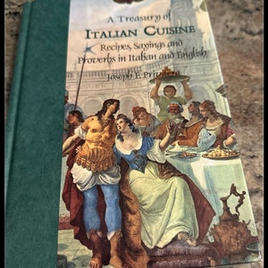 A Treasury of Italian Cuisine Recipes, Sayings and Proverbs in Italian and English.