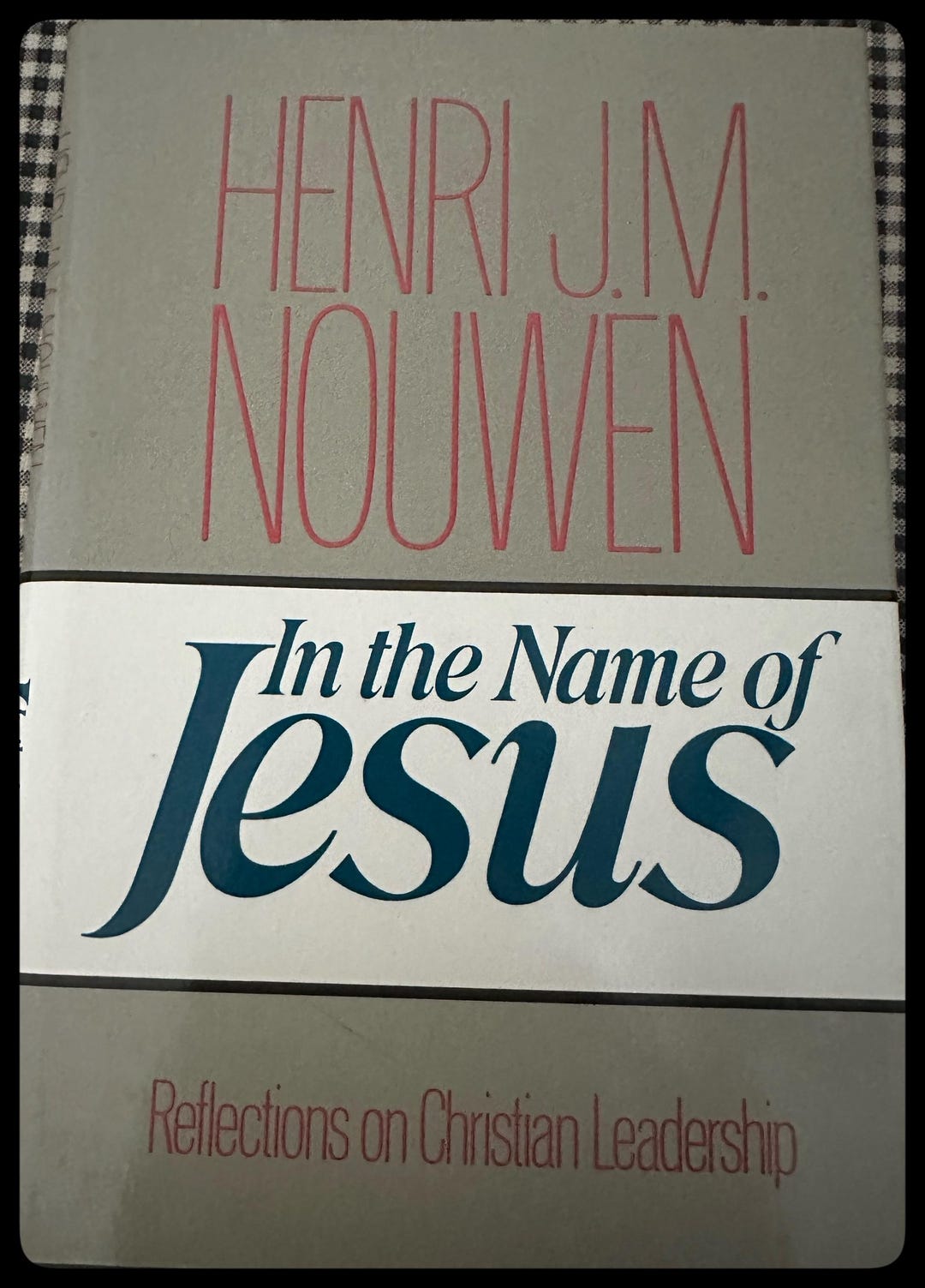 In the Name of Jesus Reflections on Christian Leadership by