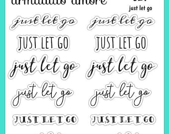 Just Let Go Stickers - Mindfulness - Zen - Focus - Peace - Calm - Meditate - Spiritual sticker - 629