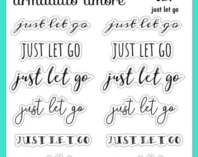Just Let Go Stickers - Mindfulness - Zen - Focus - Peace - Calm - Meditate - Spiritual sticker - 629