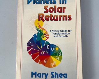 Planets in Solar Returns: Yearly Cycles of Transformation & Growth by Mary Shea Gently Used Vintage Paperback