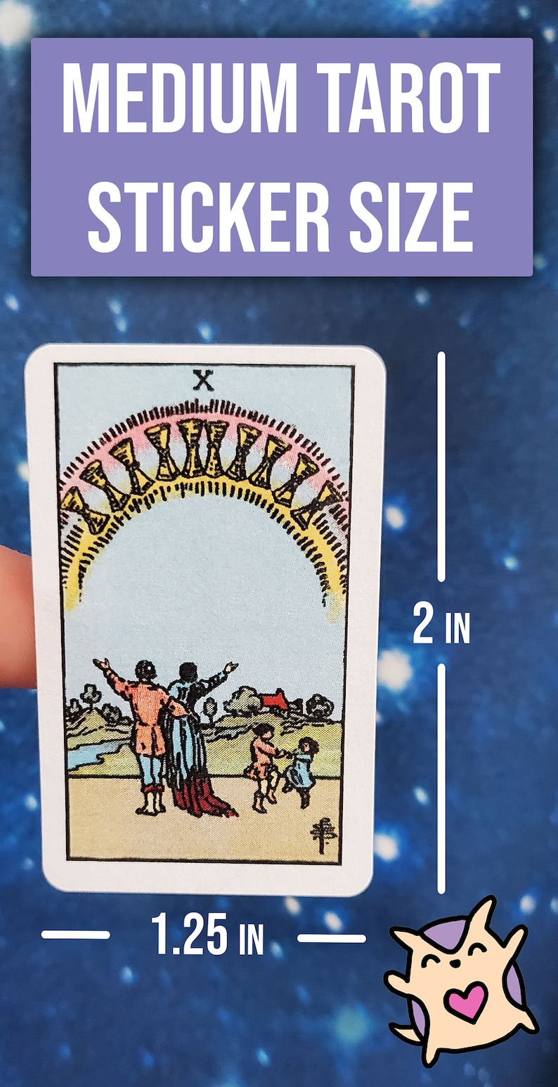 May include: A tarot card sticker featuring the Ten of Cups card from a Rider-Waite style deck. The card depicts a family of four standing in a field with a rainbow arch above them. The sticker is 1.25 inches wide and 2 inches tall.