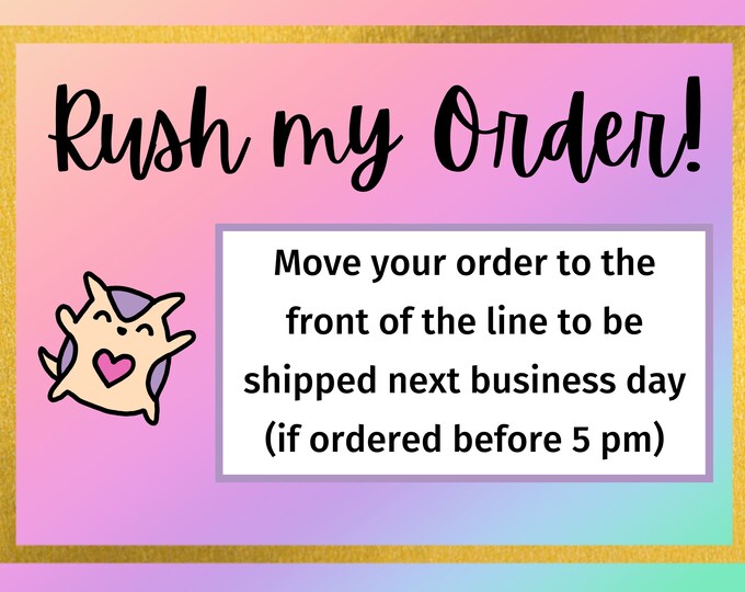 Rush my order - Skip the Line - Your order will ship the next business day!