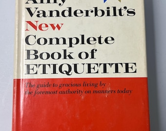 Amy Vanderbilt’s New Complete Book of Etiquette: The Guide to Gracious Living - Vintage Lifestyle Home Entertaining Hardcover Used Book