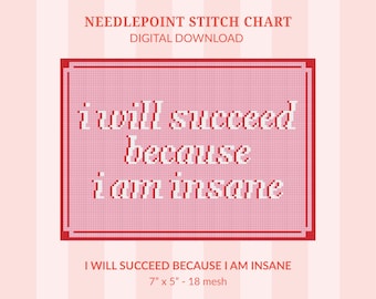 I Will Succeed Because I Am Insane Needlepoint Pattern - Funny Quote Design (Digital Download)