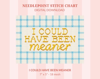 I Could Have Been Meaner Needlepoint Pattern - Funny Quote Design (Digital Download)