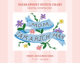 Mom I Am A Rich Man - 18 Mesh Needlepoint Chart (Digital Download)