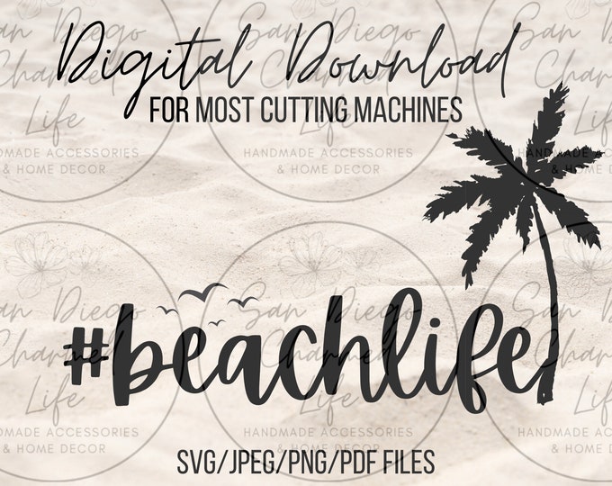 Beach Life, Svg, Jpeg, Png, Jpg, PDF, Cricut Cut File, Hashtag, Cricut, Silhouette, Design, Digital Download