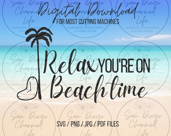 Relax, Beach Time, Beach, SVG, PDF, Jpeg, Jpg, PNG, Cricut, Silhouette, Cameo, Cut File, Digital Download, Digital Cut File, Download File