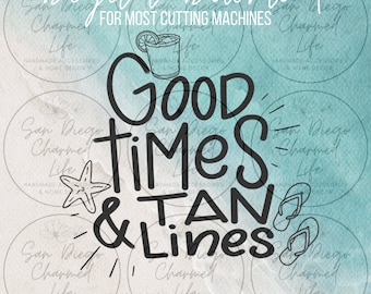 Good Times, Tan Lines, Beach, SVG, PDF, Jpeg, Jpg, PNG, Cricut, Silhouette, Cameo, Cut File, Digital Download, Digital Cut File, Download