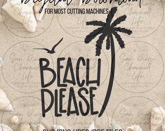 Beach Please, Palm, Beach, SVG, PDF, Jpeg, Jpg, PNG, Cricut, Silhouette, Cameo, Cut File, Digital Download, Digital Cut File, Download File