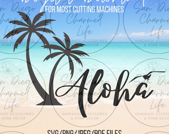 Aloha, Palm Tree, SVG, PDF, PNG, Jpeg, Jpg, Cricut Cut File, Cricut, Silhouette, Digital Download, Digital File, Beach, Template, Cute File