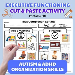 以下が含まれることがあります： 「EXECUTIVE FUNCTIONING CUT & PASTE ACTIVITY」と「AUTISM & ADHD ORGANIZATION SKILLS」のテキストが入った、印刷可能なPDFアクティビティシート。シートには、イラストと「Keep Working」と「Finished」の単語を使ったタスク完了ソートエクササイズが掲載されています。