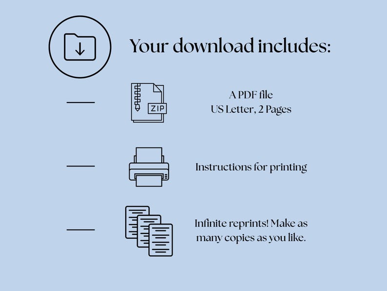 K&ouml;nnte beinhalten: Hellblaue Grafik mit schwarzen Strichzeichnungen und Text. Der Text lautet "Ihr Download beinhaltet:" gefolgt von Symbolen und Beschreibungen: "Eine PDF-Datei US Letter, 2 Seiten", "Druckanweisungen" und "Unendliche Nachdrucke! Erstellen Sie so viele Kopien, wie Sie m&ouml;chten."