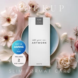 May include: A slim format card mockup, 4x9 inches, with the text "add your own artwork". The card is on a blue plate, surrounded by flowers and fabric. Includes 2 size cards. The words "Edit in Canva + PSD" are also visible.
