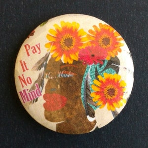 Pay it no Mind. the strength of Marsha P Johnson (25 mm) (1") Button, Badge, Pin, Stonewall, Trans Pride, LGBTQ History, Queer