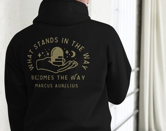 What Stands in the Way Becomes the Way Unisex Hoodie