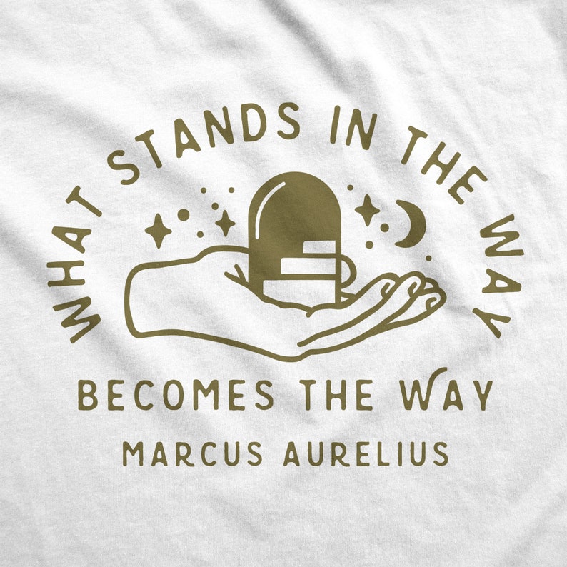 What Stands in the Way Becomes the Way Marcus Aurelius Unisex T-shirt image 1