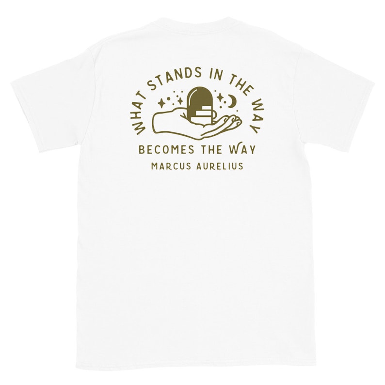 What Stands in the Way Becomes the Way Marcus Aurelius Unisex T-shirt image 3