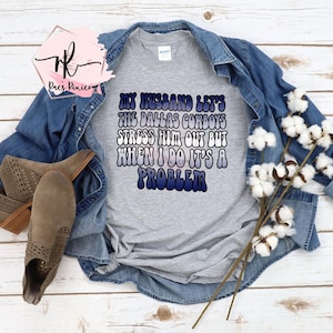My Husband Let’s The Cowboys Stress Him Out | PNG | Download|