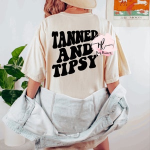 Tanned and Tipsy SVG | PNG | wavy text | sassy design | oversized tee