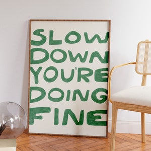 Slow Down Your Doing Fine Wall Art, Uplifting Quote Art Print, Billy Joel Lyric Poster, Affirmation Quote Print, Daily Reminder Wall Art image 6