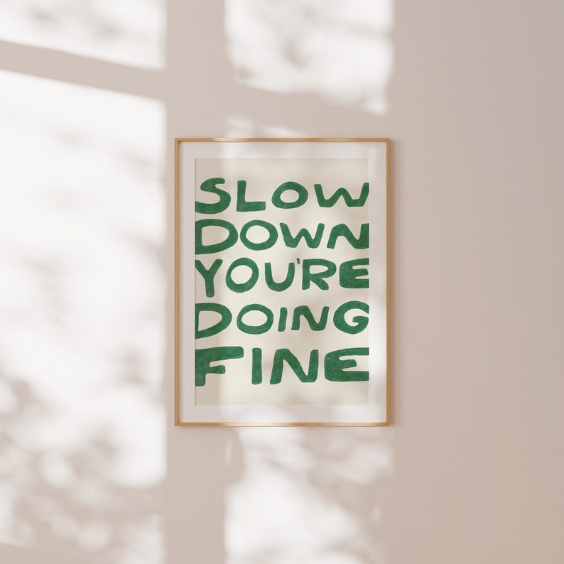Slow Down Your Doing Fine Wall Art, Uplifting Quote Art Print, Billy Joel Lyric Poster, Affirmation Quote Print, Daily Reminder Wall Art image 5