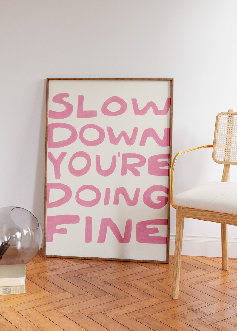 Slow Down Your Doing Fine Wall Art, Uplifting Quote Art print, Billy Joel Lyric Poster, Affirmation Quote Print, Daily Reminder Wall Art image 5