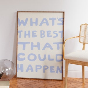 What's the best that could happen quote poster, Uplifting quote art print, Light blue aesthetic wall art, Affirmations Print, Typography art image 5