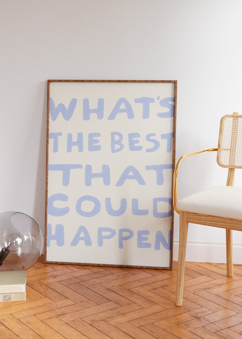 What's the best that could happen quote poster, Uplifting quote art print, Light blue aesthetic wall art, Affirmations Print, Typography art image 5