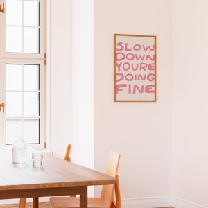 Slow Down Your Doing Fine Wall Art, Uplifting Quote Art print, Billy Joel Lyric Poster, Affirmation Quote Print, Daily Reminder Wall Art image 2