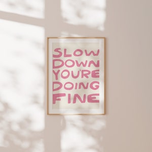 Slow Down Your Doing Fine Wall Art, Uplifting Quote Art print, Billy Joel Lyric Poster, Affirmation Quote Print, Daily Reminder Wall Art image 4