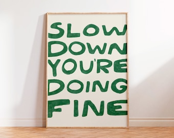 Slow Down Your Doing Fine Wall Art, Uplifting Quote Art Print, Billy Joel Lyric Poster, Affirmation Quote Print, Daily Reminder Wall Art