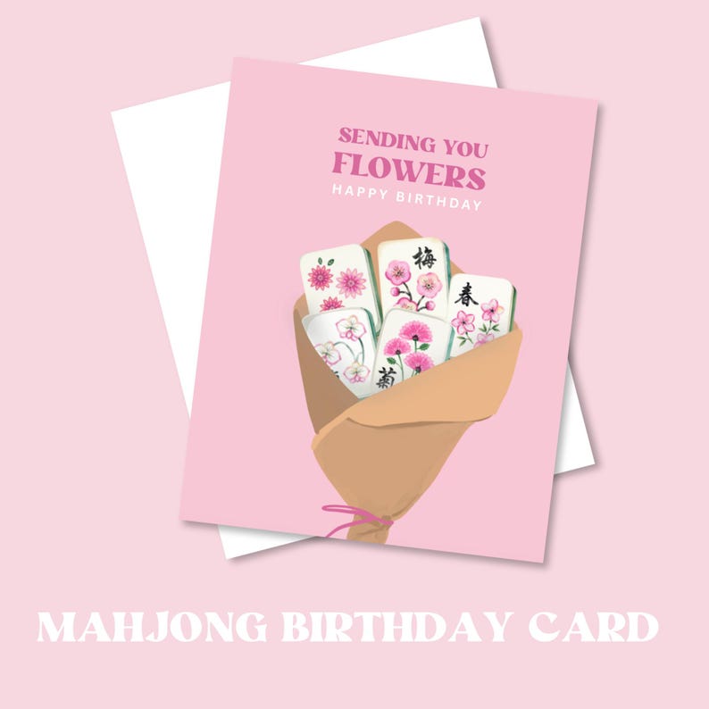 May include: A pink birthday greeting card featuring a bouquet of mahjong tiles wrapped in brown paper. The tiles are decorated with pink floral illustrations and Chinese characters. The text reads: SENDING YOU FLOWERS HAPPY BIRTHDAY.