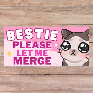 Bestie Let Me Merge Bumper Sticker
